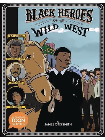TOON BOOKS BLACK HEROES OF WILD WEST GN