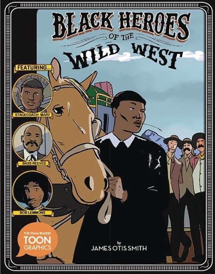 TOON BOOKS BLACK HEROES OF WILD WEST SC YA GN