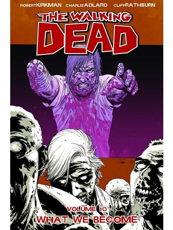IMAGE COMICS WALKING DEAD TP VOL 10 WHAT WE BECOME