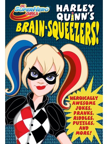 PENGUIN RANDOM HOUSE DC SUPER HERO GIRLS HARLEY QUINN BRAIN SQUEEZERS