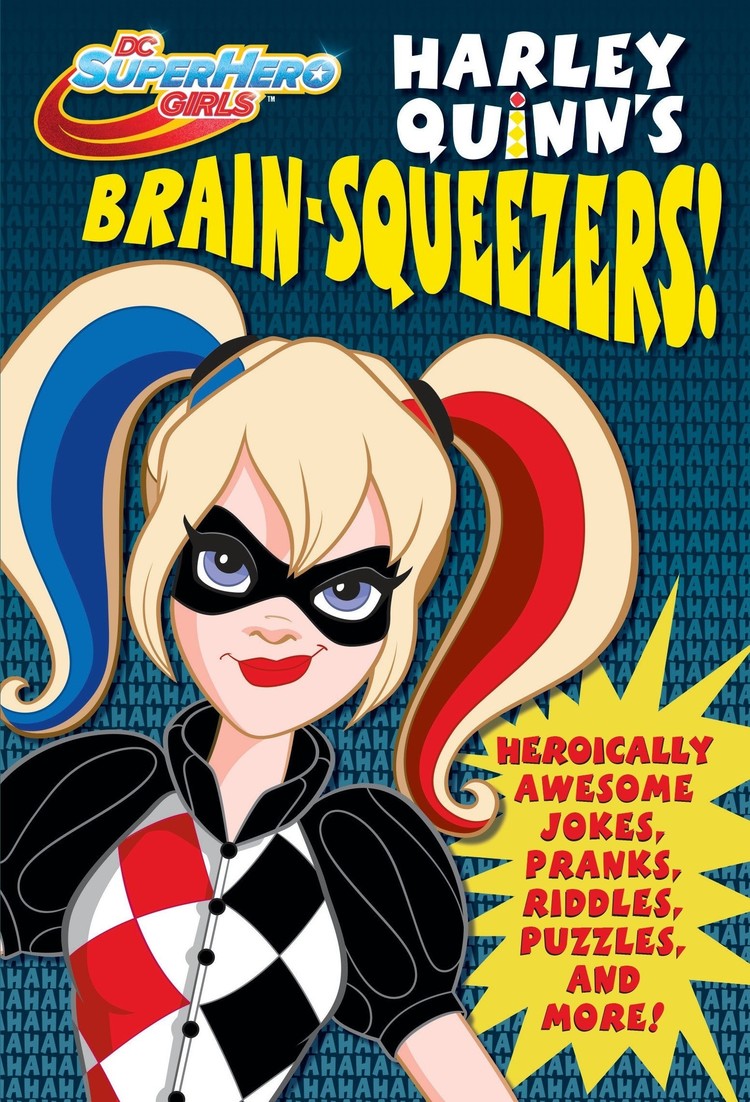 PENGUIN RANDOM HOUSE DC SUPER HERO GIRLS HARLEY QUINN BRAIN SQUEEZERS