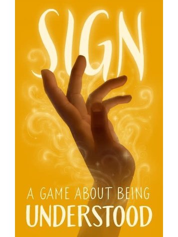 THORNY GAMES SIGN: A GAME ABOUT BEING UNDERSTOOD
