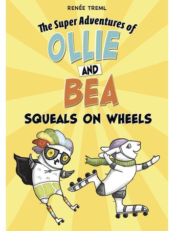 SUPER ADV OF OLLIE & BEA GN SQUEALS ON WHEELS