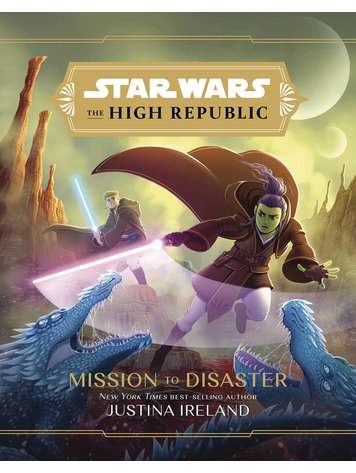 DISNEY LUCASFILM PRESS STAR WARS HIGH REPUBLIC YA HC NOVEL MISSION TO DISASTER