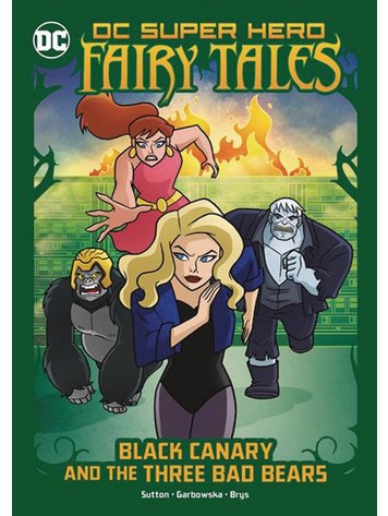 DC SUPER HERO FAIRY TALES BLACK CANARY & THREE BAD BEARS