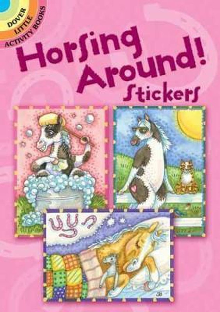 DOVER PUBLICATIONS HORSING AROUND STICKERS