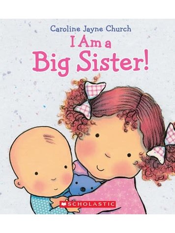 SCHOLASTIC INC. I AM A BIG SISTER