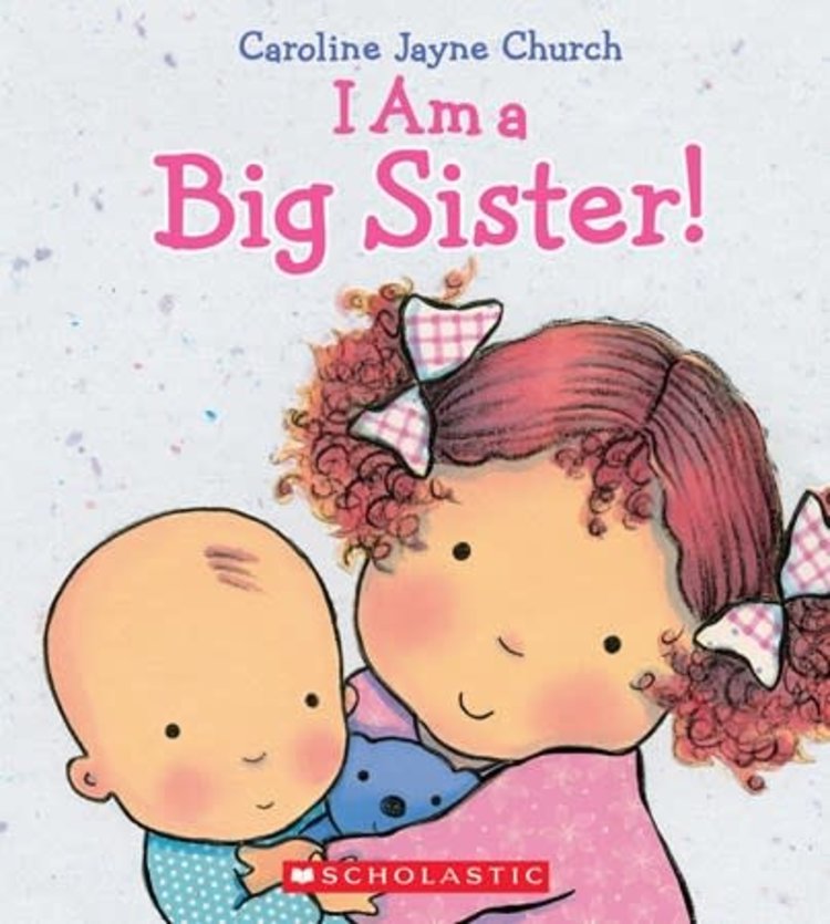 SCHOLASTIC INC. I AM A BIG SISTER