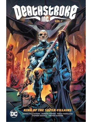 DC COMICS DEATHSTROKE INC HC VOL 01 KING OF THE SUPER-VILLAINS