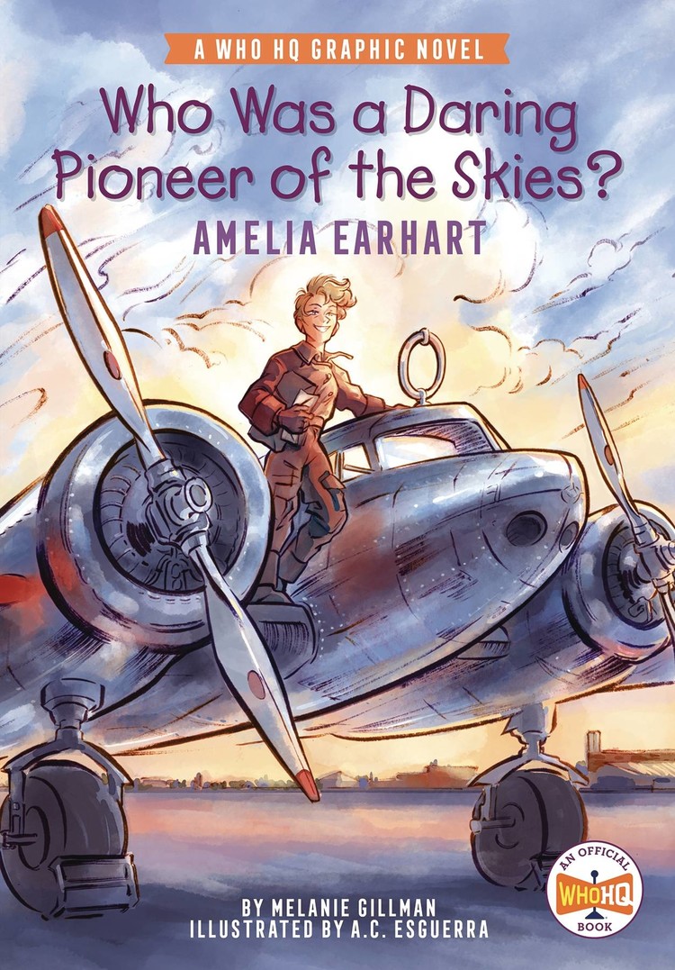 PENGUIN RANDOM HOUSE WHO WAS DARING PIONEER OF SKIES? AMELIA EARHART GN