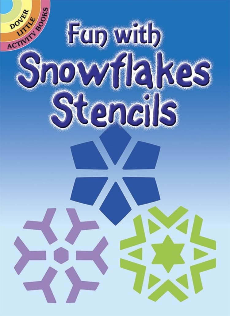 DOVER PUBLICATIONS FUN WITH SNOWFLAKES STENCILS