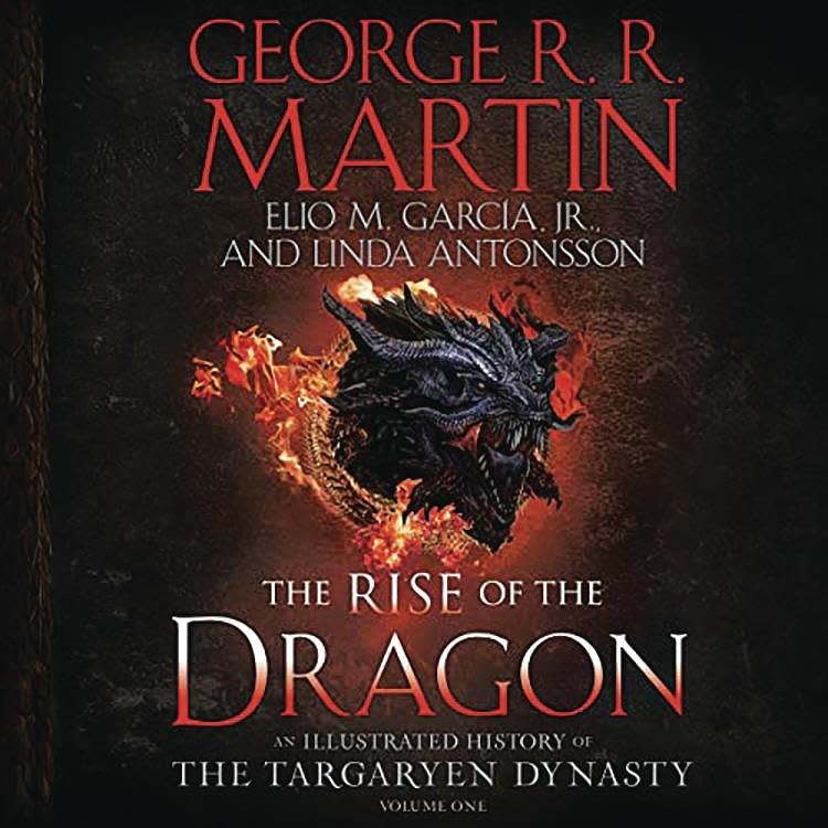 PENGUIN RANDOM HOUSE RISE OF THE DRAGON HC ILLUSTRATED HISTORY OF THE TARGARYEN DYNASTY