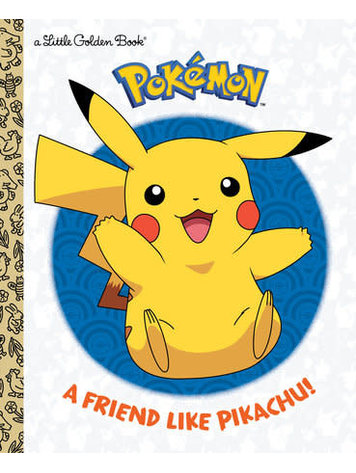 GOLDEN BOOKS POKEMON A FRIEND LIKE PIKACHU! LITTLE GOLDEN BOOK
