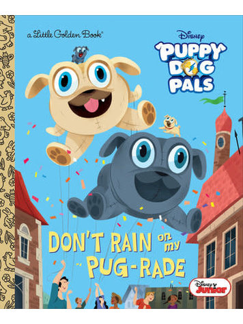 GOLDEN BOOKS DISNEY PUPPY DOG PALS DON'T RAIN ON MY PUG-RADE LITTLE GOLDEN BOOK