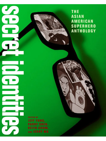 SECRET IDENTITIES THE ASIAN AMERICAN SUPERHERO ANTHOLOGY