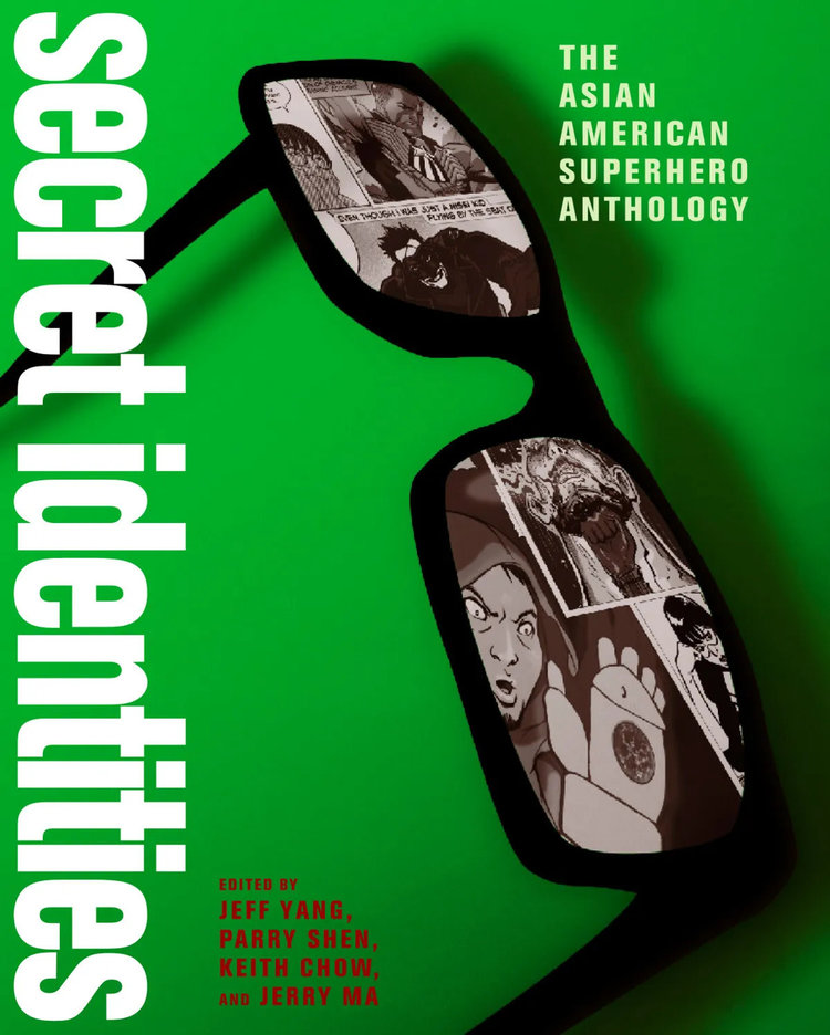 SECRET IDENTITIES THE ASIAN AMERICAN SUPERHERO ANTHOLOGY