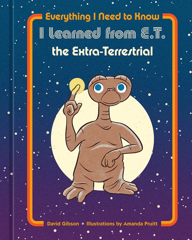 EVERYTHING I NEED TO KNOW I LEARNED FOR E.T. THE EXTRA TERRESTRIAL HC