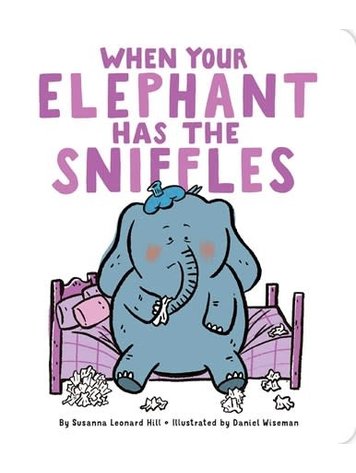 SIMON & SCHUSTER WHEN YOUR ELEPHANT HAS THE SNIFFLES BOARD BOOK
