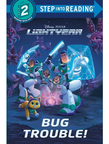 PENGUIN RANDOM HOUSE DISNEY PIXAR LIGHTYEAR BUG TROUBLE! STEP INTO READING STEP 2