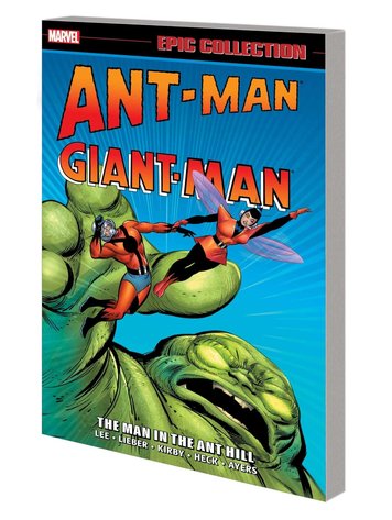 MARVEL COMICS ANT-MAN GIANT-MAN EPIC COLLECTION TP 01 THE MAN IN THE ANT HILL