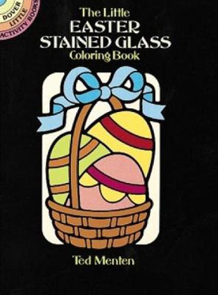 DOVER PUBLICATIONS THE LITTLE EASTER STAINED GLASS COLORING BOOK