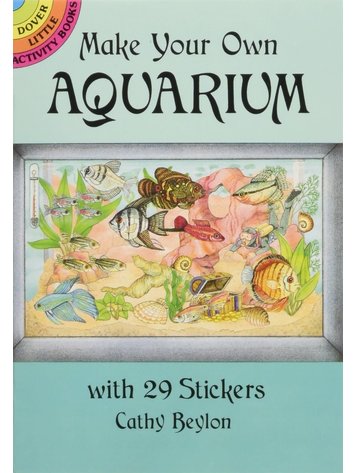DOVER PUBLICATIONS MAKE YOUR OWN AQUARIUM WITH 29 STICKERS