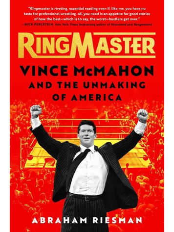 RINGMASTER VINCE MCMAHON & UNMAKING OF AMERICA