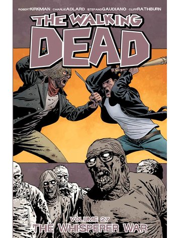 IMAGE COMICS WALKING DEAD TP VOL 27 WHISPERER WAR