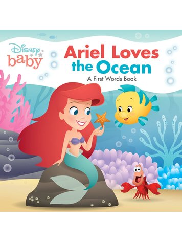 PENGUIN RANDOM HOUSE DISNEY BABY ARIEL LOVES THE OCEAN FIRST WORDS BOARD BOOK