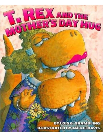 HARPER COLLINS PUBLISHERS T REX AND THE MOTHERS DAY HUG
