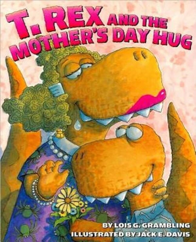 HARPER COLLINS PUBLISHERS T REX AND THE MOTHERS DAY HUG