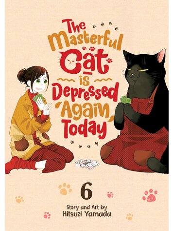 SEVEN SEAS ENTERTAINMENT MASTERFUL CAT DEPRESSED AGAIN TODAY GN VOL 06
