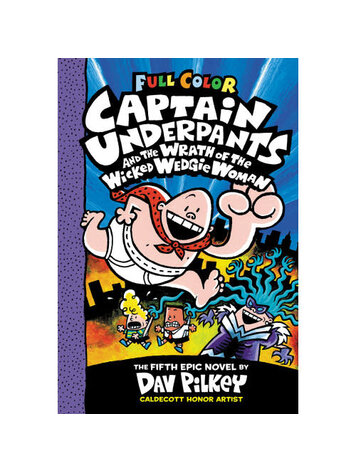 SCHOLASTIC INC. CAPTAIN UNDERPANTS VOL 05 HC WRATH OF THE WICKED WEDGIE WOMAN (COLOR)