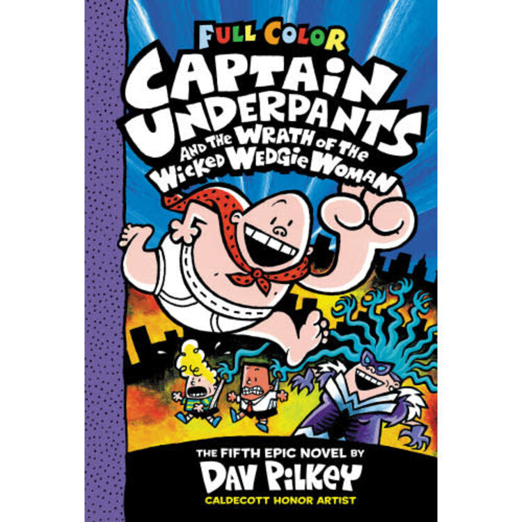 SCHOLASTIC INC. CAPTAIN UNDERPANTS VOL 05 HC WRATH OF THE WICKED WEDGIE WOMAN (COLOR)