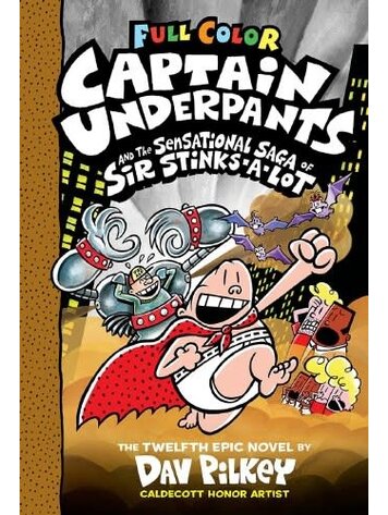 SCHOLASTIC INC. CAPTAIN UNDERPANTS VOL 12 HC SENSATIONAL SAGA OF SIR STINKS ALOT (COLOR)
