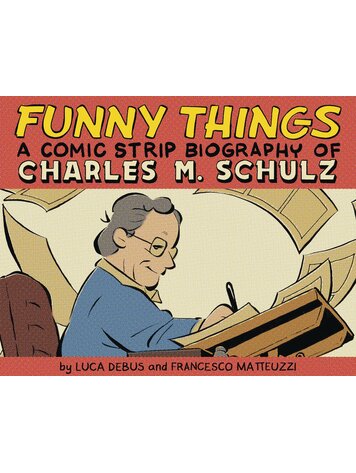 IDW PUBLISHING FUNNY THINGS A COMIC STRIP BIOGRAPHY OF CHARLES M. SCHULZ HC