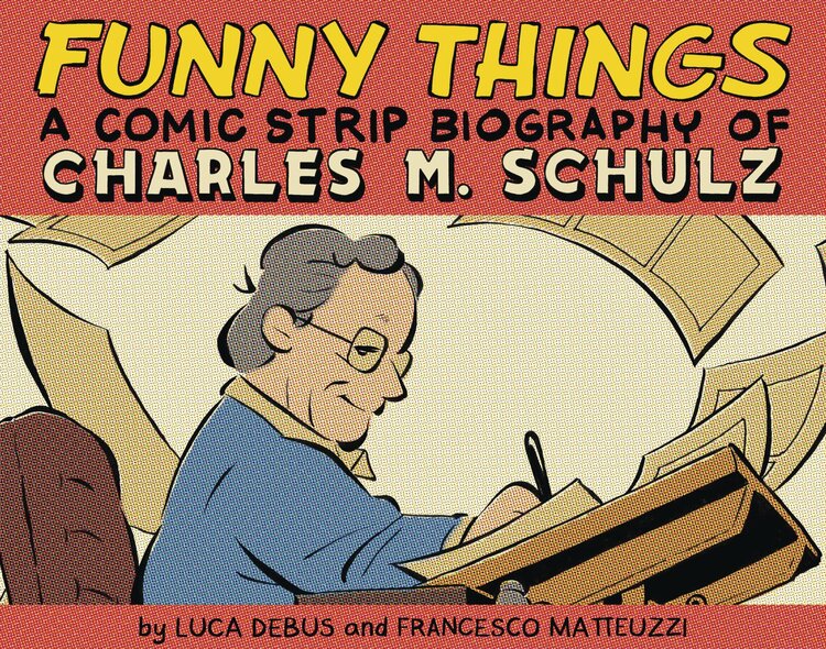IDW PUBLISHING FUNNY THINGS A COMIC STRIP BIOGRAPHY OF CHARLES M. SCHULZ HC