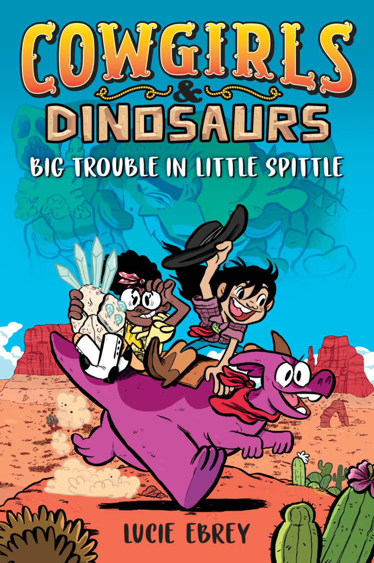 PENGUIN RANDOM HOUSE COWGIRLS & DINOSAURS BIG TROUBLE IN LITTLE SPITTLE GN