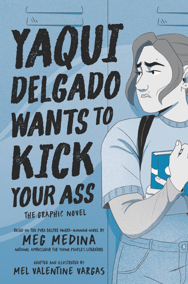 CANDLEWICK PRESS YAQUI DELGADO WANTS TO KICK YOUR ASS GN