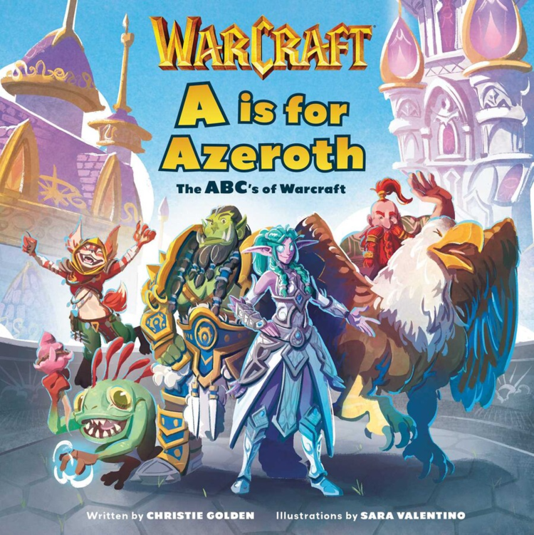 INSIGHT EDITIONS A IS FOR AZEROTH ABCS OF WORLD OF WARCRAFT HC