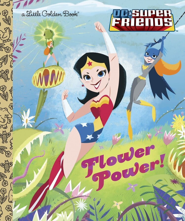 GOLDEN BOOKS FLOWER POWER! (DC SUPER FRIENDS) LITTLE GOLDEN BOOK
