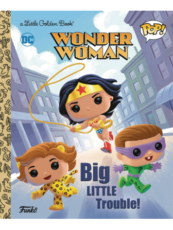 GOLDEN BOOKS FUNKO POP WONDER WOMAN BIG LITTLE TROUBLE LITTLE GOLDEN BOOK