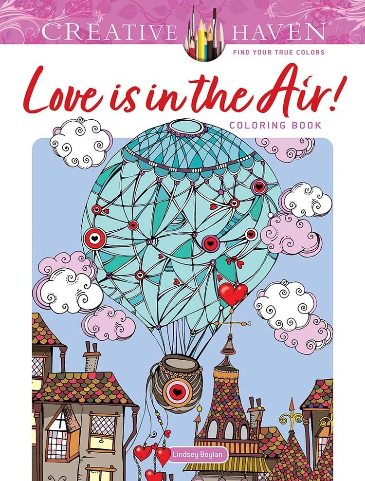 DOVER PUBLICATIONS CREATIVE HAVEN LOVE IS IN THE AIR COLORING BOOK