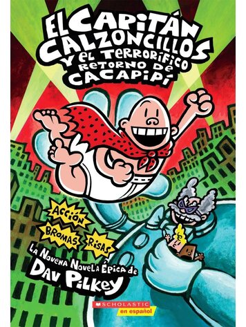 SCHOLASTIC INC. EL CAPITAN CALZONCILLOS VOL 09 EL TERRIFICO RETURNO DE CACAPIPI