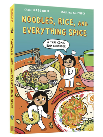 TEN SPEED PRESS NOODLES, RICE, & EVERYTHING SPICE THAI COMIC COOKBOOK GN