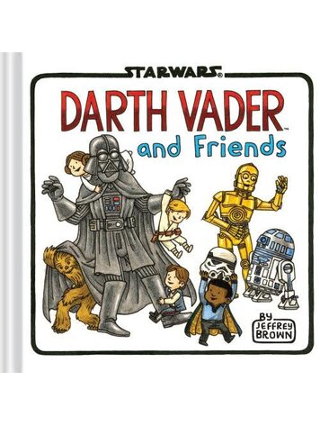 CHRONICLE BOOKS DARTH VADER AND FRIENDS HC