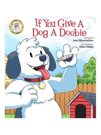 SKYHORSE PUBLISHING IF YOU GIVE A DOG A DOOBIE