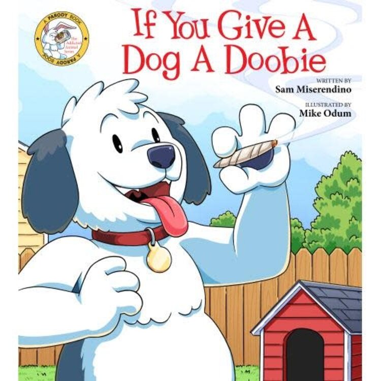 SKYHORSE PUBLISHING IF YOU GIVE A DOG A DOOBIE
