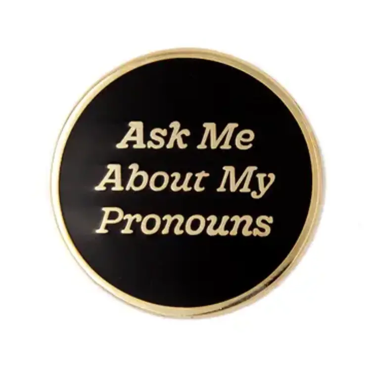 THESE ARE THINGS ENAMEL PIN - ASK ME ABOUT MY PRONOUNS