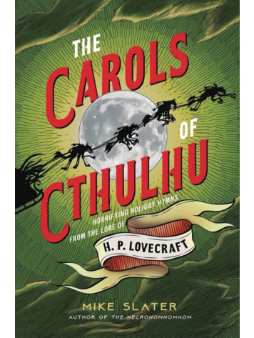 CAROLS OF CTHULHU HORRIFYING HOLIDAY HYMNS LORE HP LOVECRAFT
